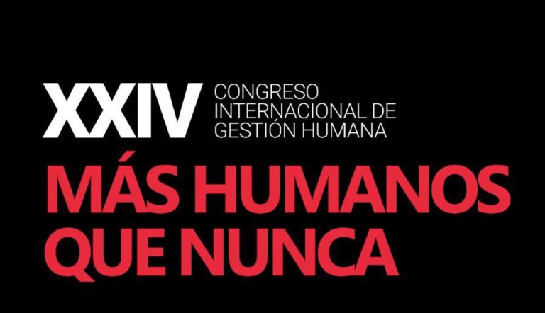 Así vivimos el XXIV Congreso Internacional de Gestión Humana #MásHumanosQuéNunca